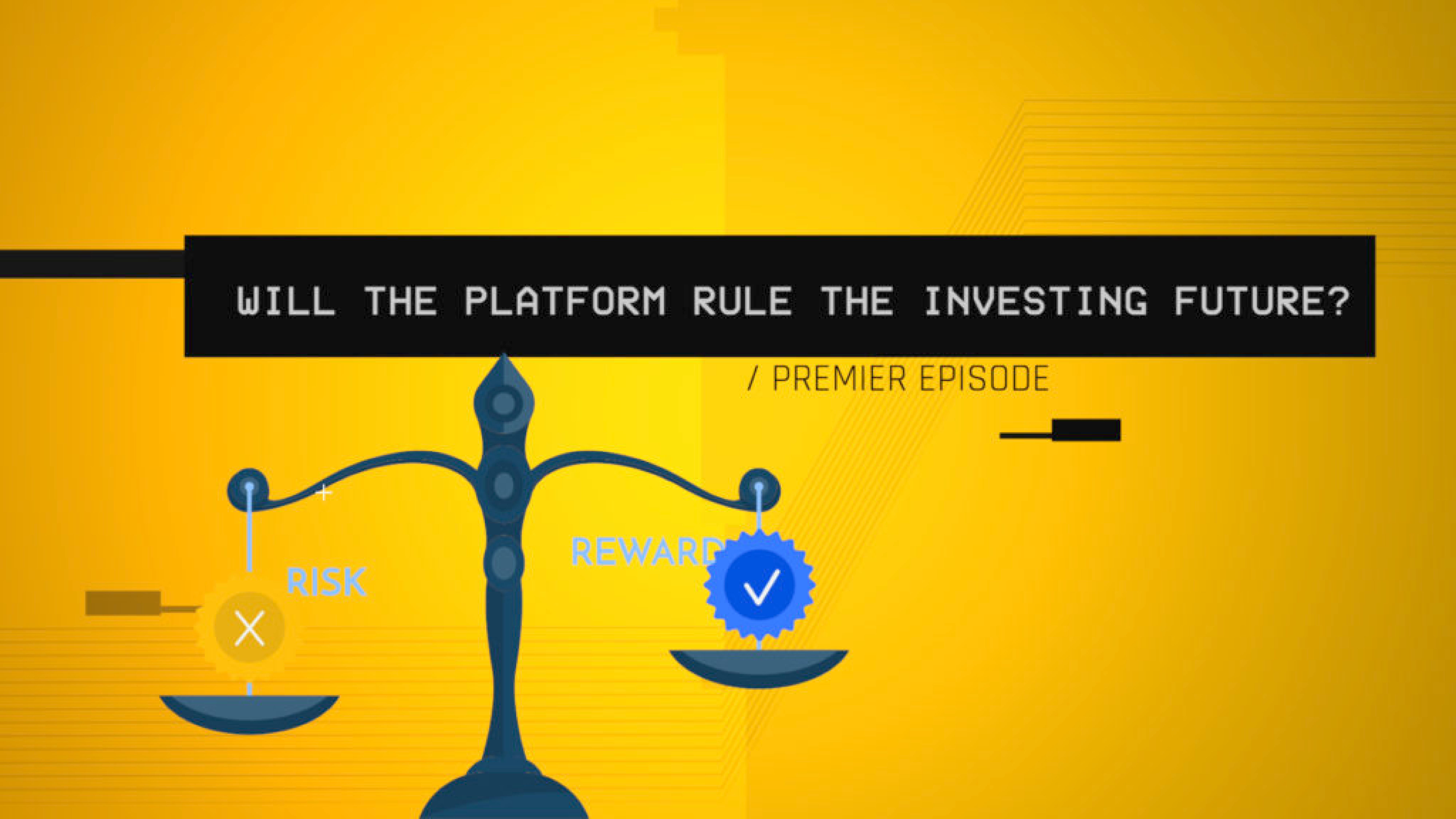 Will the Platform Rule the Investing Future? (S1 E1)