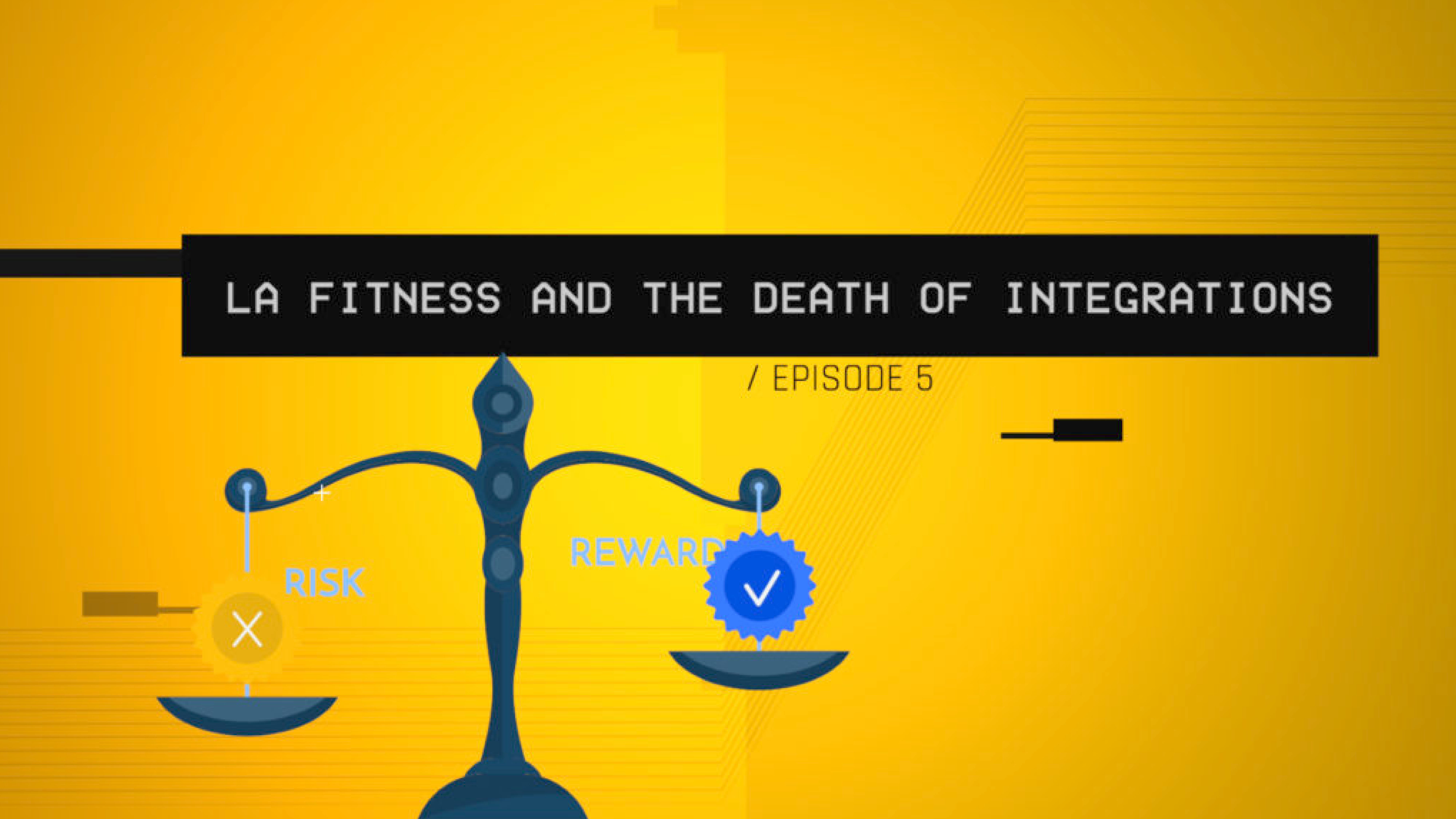 LA Fitness and The Death of Integrations (S1 E5)