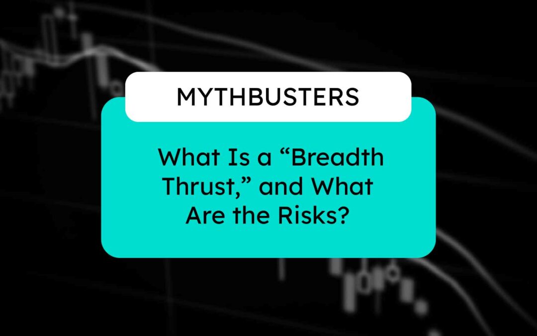 What Is a “Breadth Thrust,” and What Are the Risks?