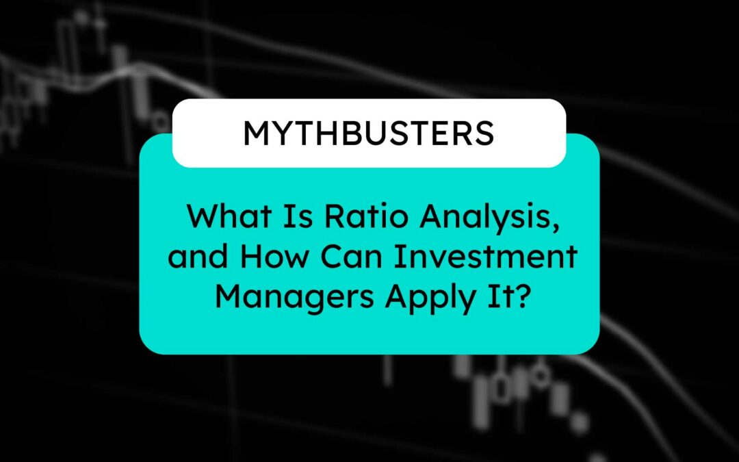 What Is Ratio Analysis, and How Can  Investment Managers Apply It?