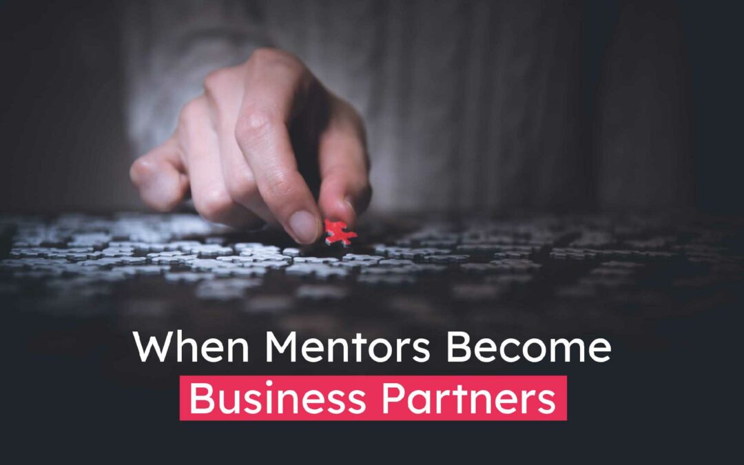 When Mentors Become Business Partners