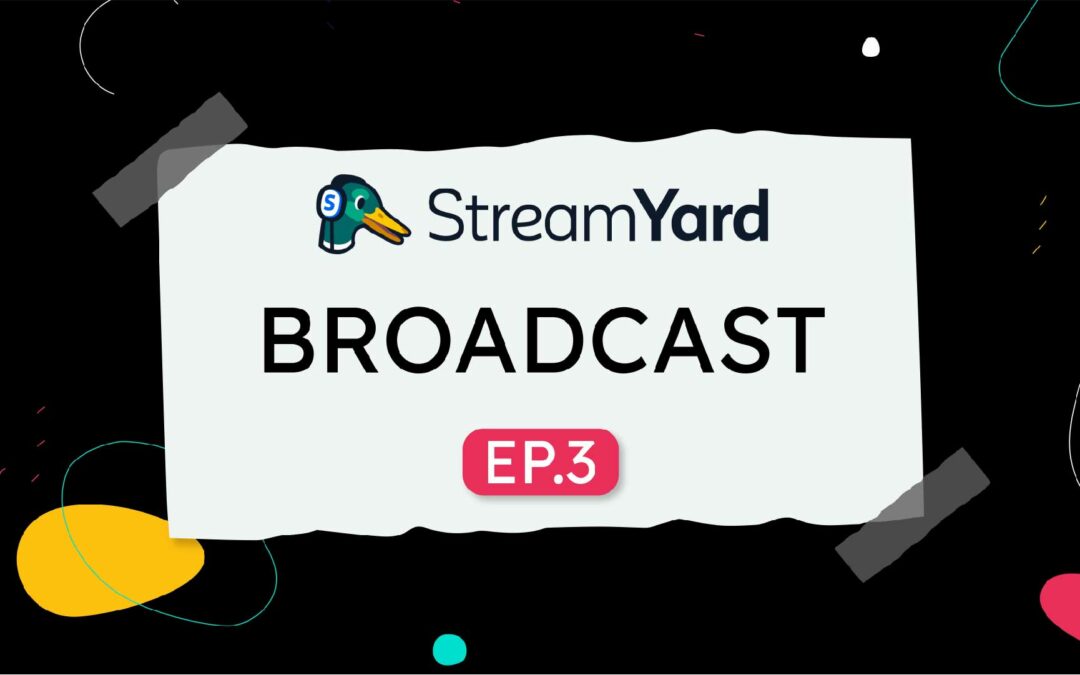 Streamyard (E3) Broadcast