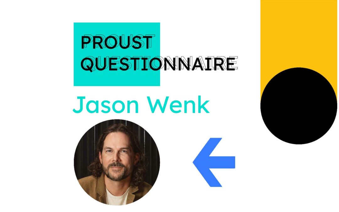 The Proust Questionnaire Jason Wenk