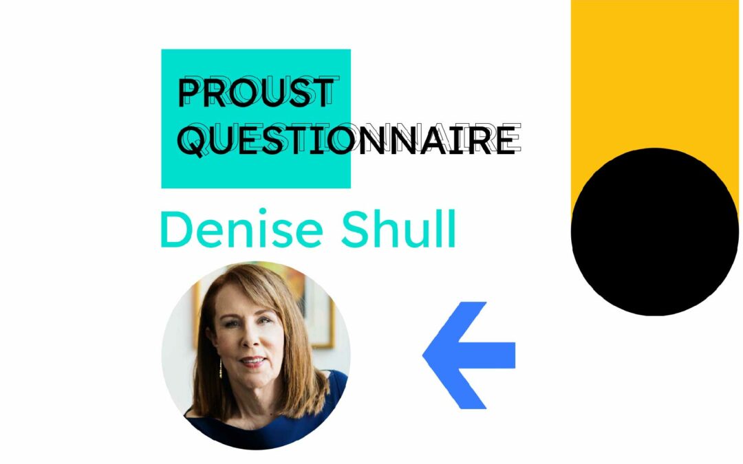 The Proust Questionnaire Denise Shull