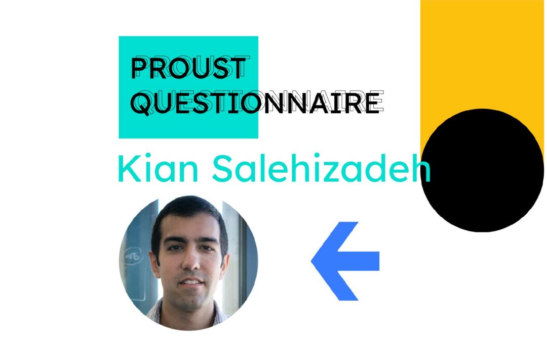 The Proust Questionnaire Kian Salehizadeh