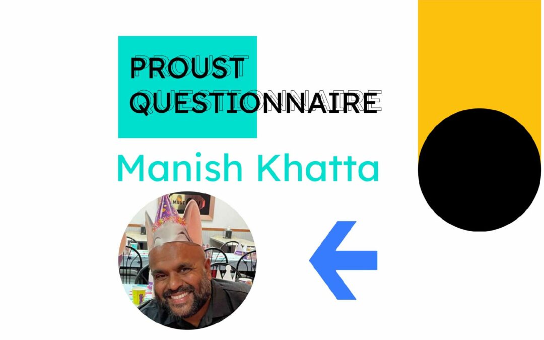 The Proust Questionnaire Manish Khatta