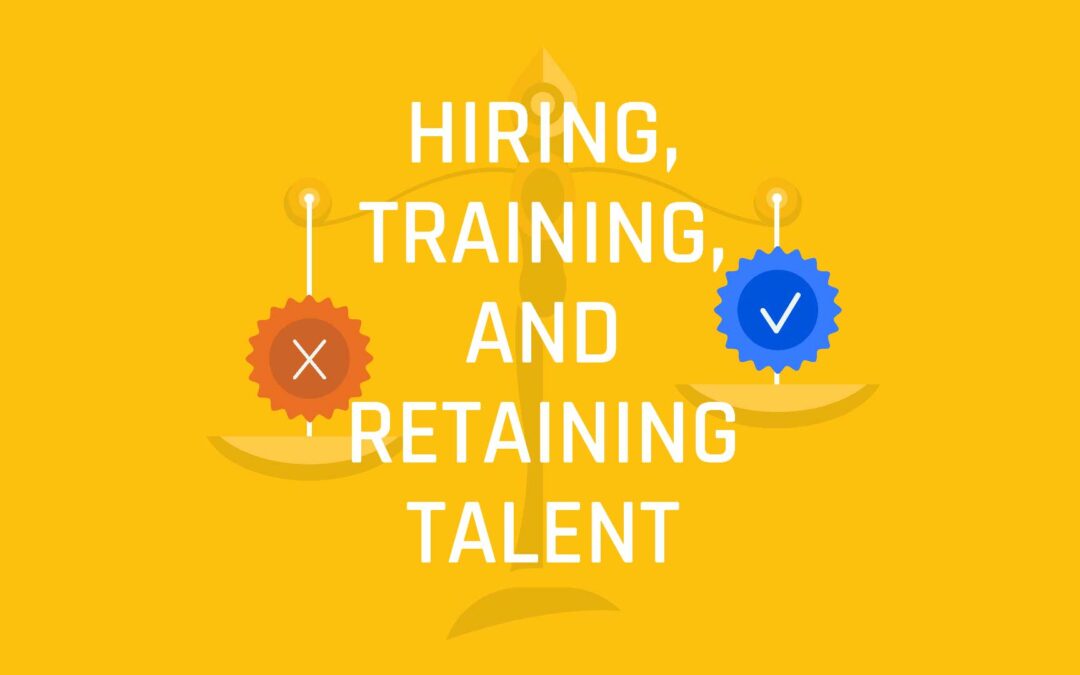 Hiring, Training, and Retaining Talent  (S4 E3)