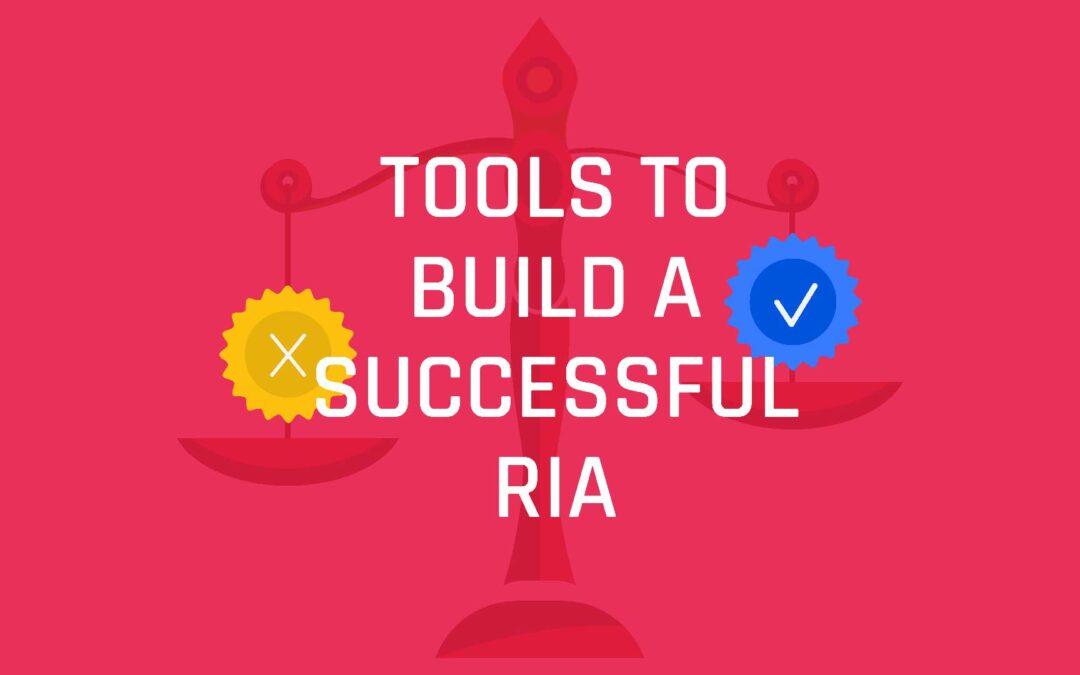 Tools to Build a Successful RIA  (S4 E22)