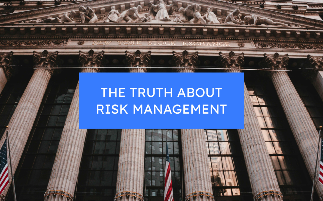 The Truth about Risk Management