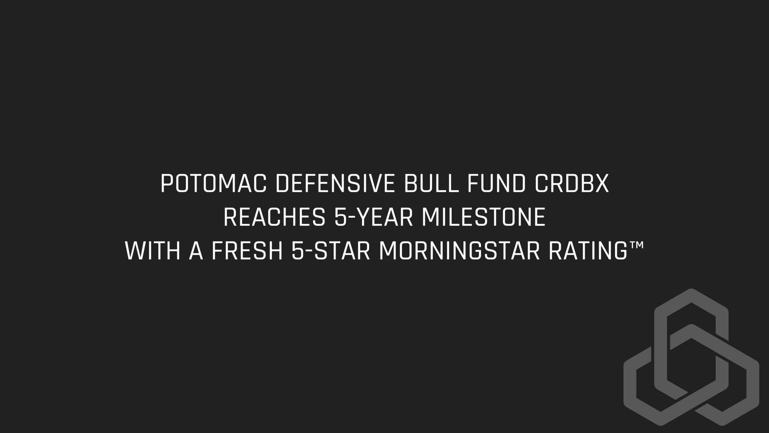 Potomac Defensive Bull Fund CRDBX Reaches New Milestones
